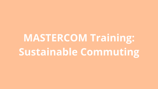 MASTERCOM training: Sustainable Commuting